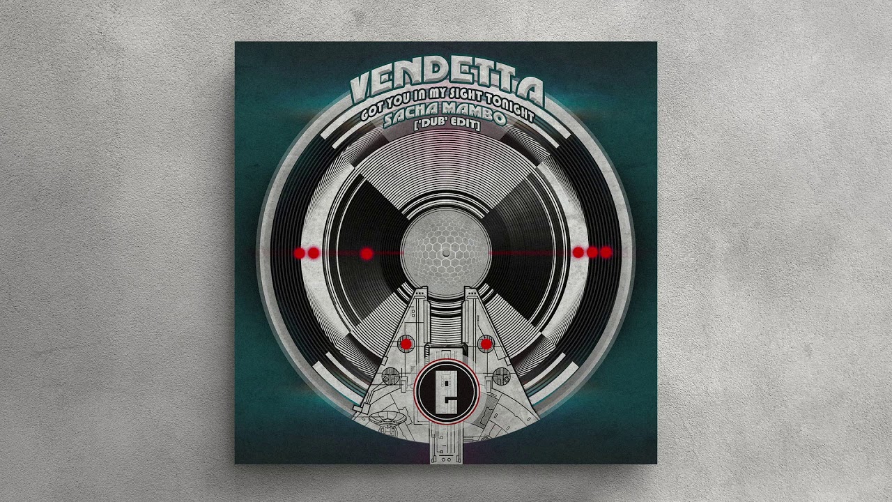 Vendetta - Got You In My Sight Tonight (Sacha Mambo 'DUB' edit)