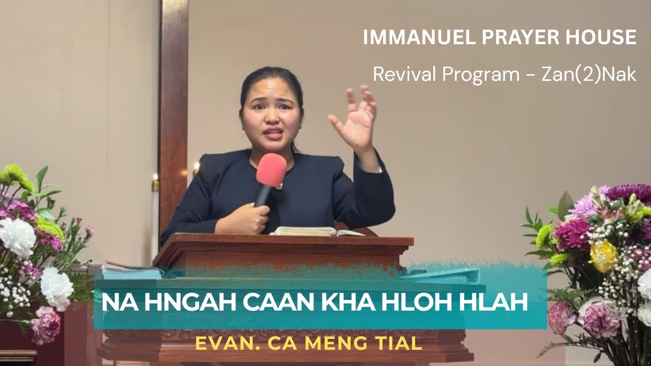Evan.Ca Meng Tial || NA HNGAH CAAN HLOH HLAH || #Thawngṭha