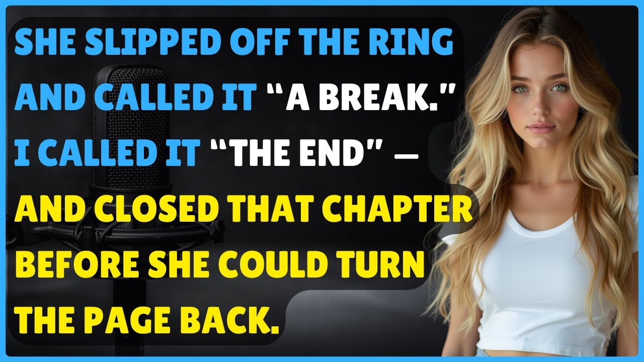 She Took Off the Ring and Called It a Break—I Called It Closure and Turned to My Next Chapter