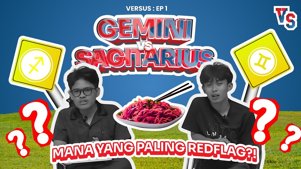 EPS.1 VERSUS | GEMINI VS SAGITARIUS🔥MANA YANG PALING REDFLAG?!