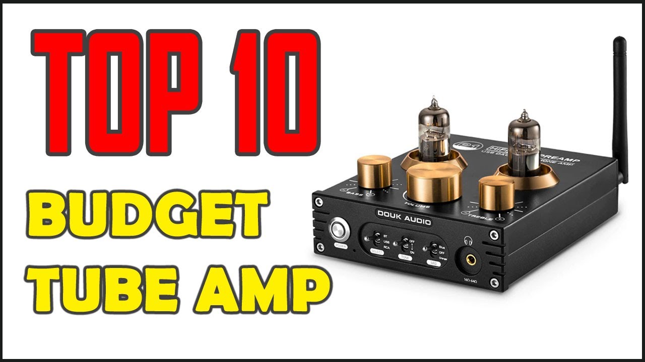10 Best Budget Tube Amp In 2021