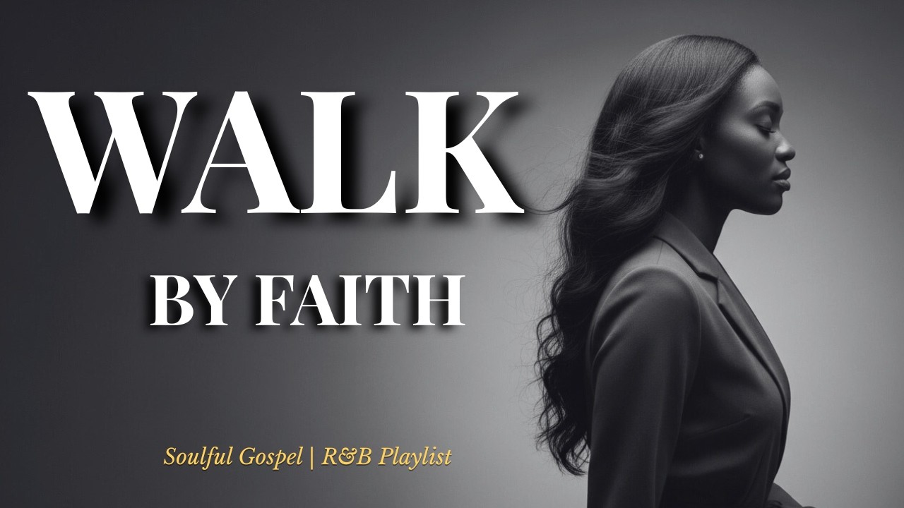 Walking by Faith Peaceful Gospel Worship for