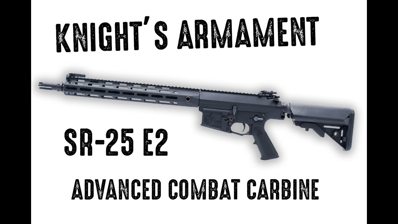 The Knight's Armament SR-25 E2 (ACC) Advanced Combat Carbine: A Technical Overview