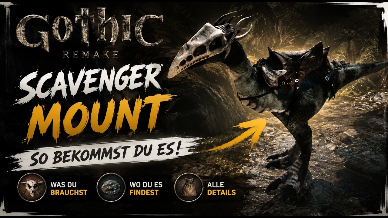Gothic 1 Remake Scavenger Mount Guide &ndash; Alle Voraussetzungen & Fundorte einfach erkl&auml;rt auf Deutsch