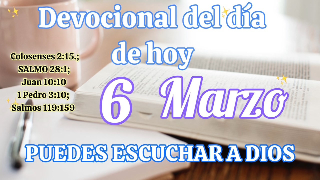 Devocional del d&iacute;a de hoy 6 Marzo| Devocional | Devocionales para empezar el d&iacute;a con Dios