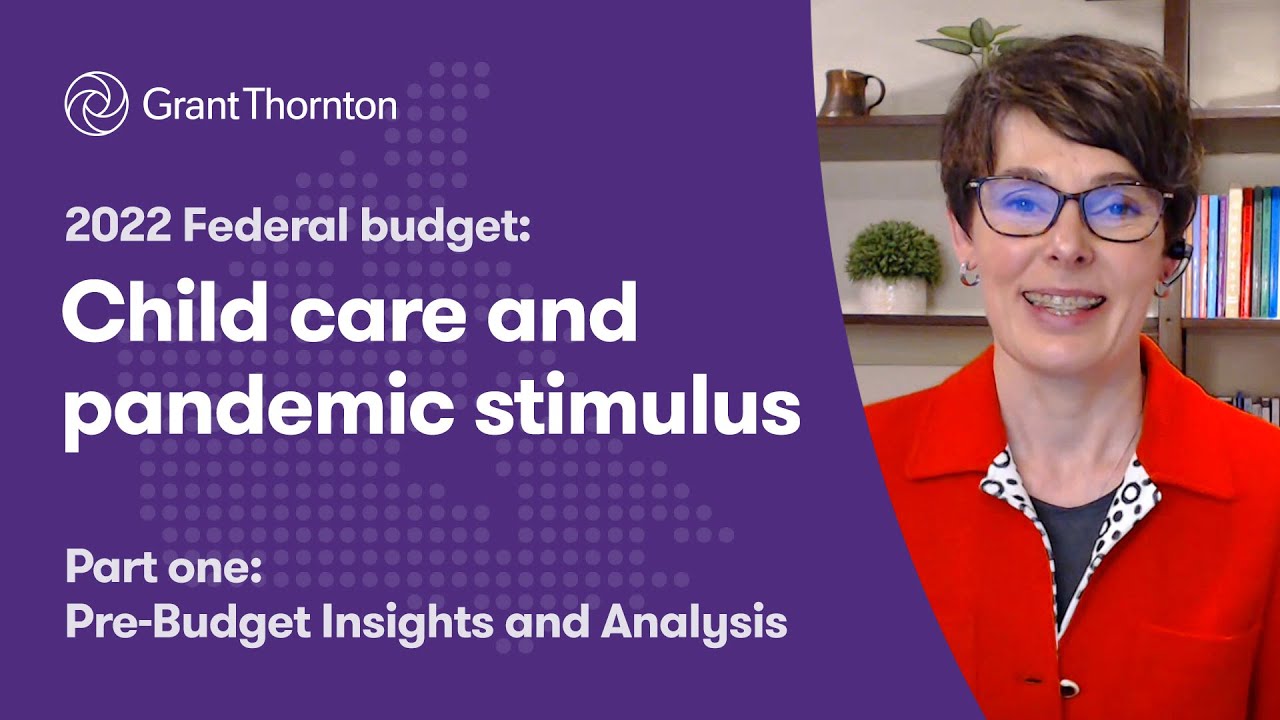 2022 Federal Budget: Child Care and Pandemic Stimulus