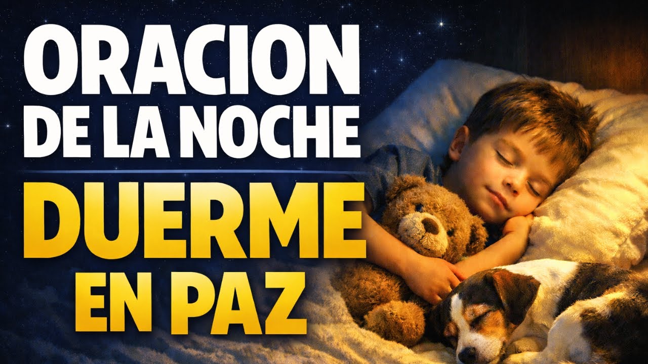 ORACIÓN DE LA NOCHE Duerme en Paz y Protegido