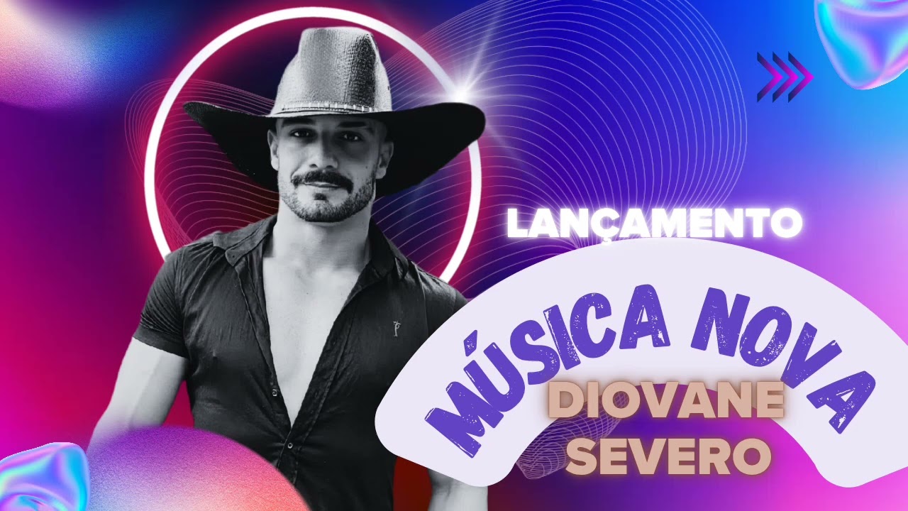 DIOVANE SEVERO LANÇAMENTO MÚSICA NOVA 
