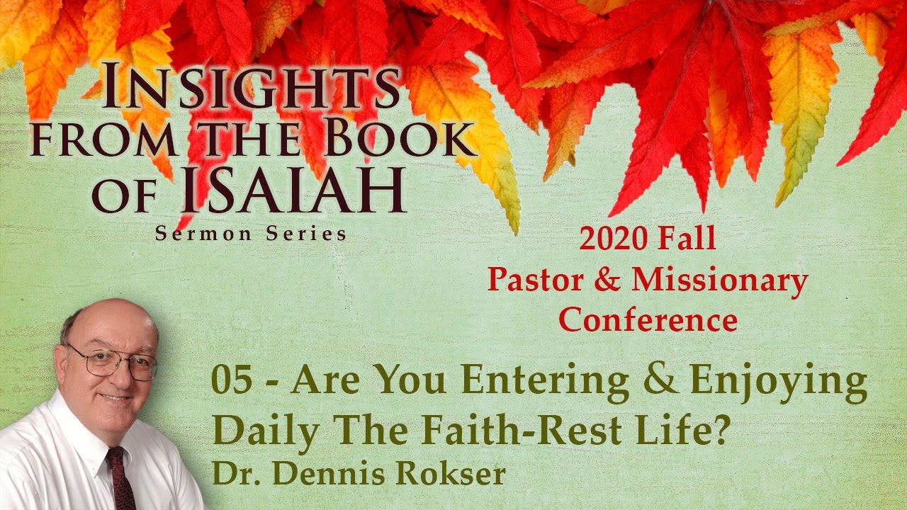 05 - Are You Entering And Enjoying The Faith-Rest Life?