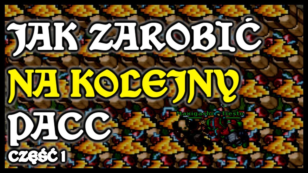 Jak zarobić na kolejny PACC [TIBIA 2018] Część 1