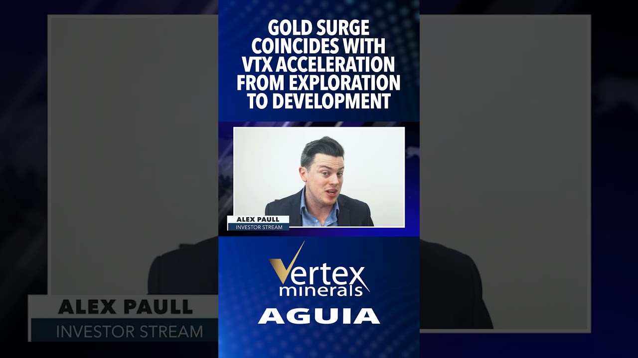 Gold surge coincides with #VertexMinerals (#ASX: #VTX) acceleration from exploration to development