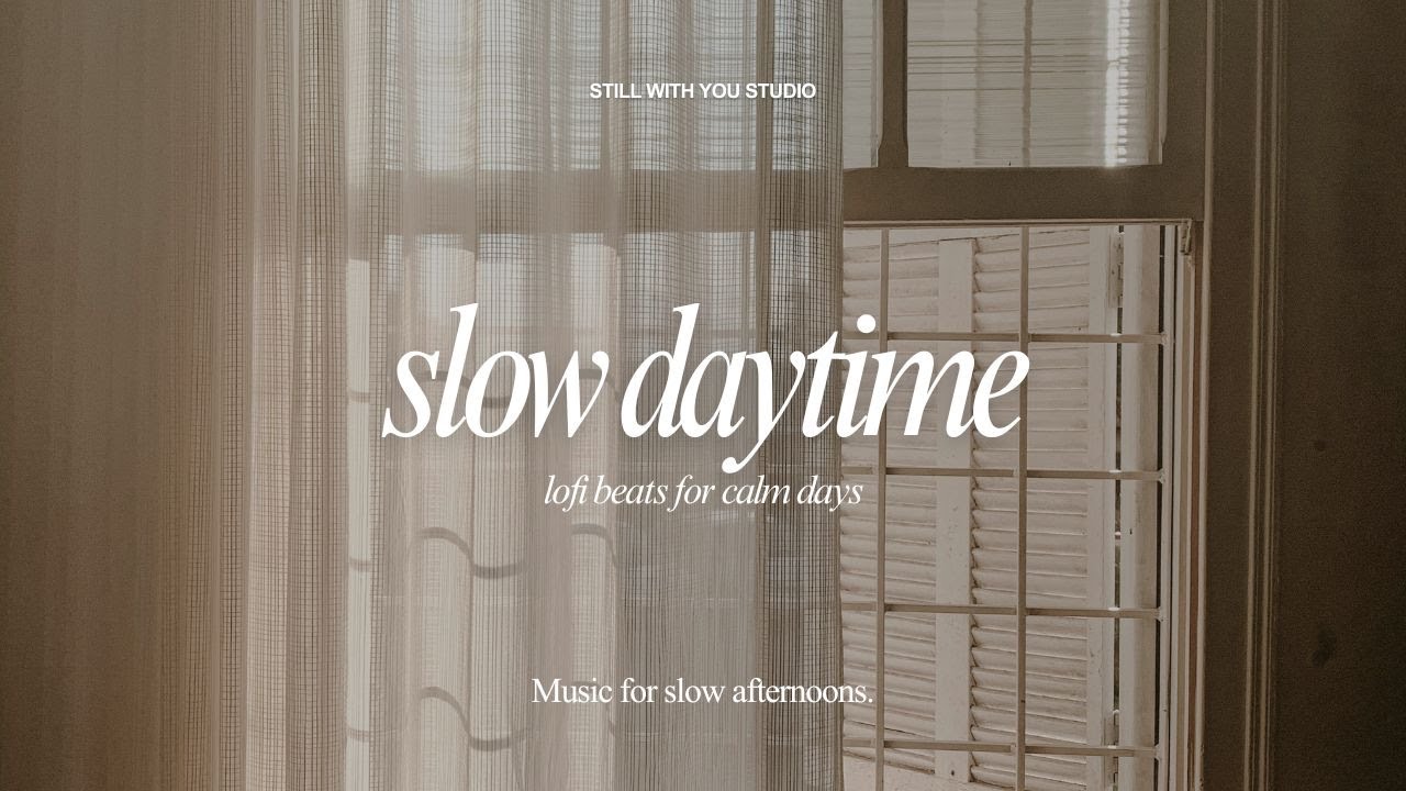 slow daytime lofi | lofi beats for a calm day (1 hour)