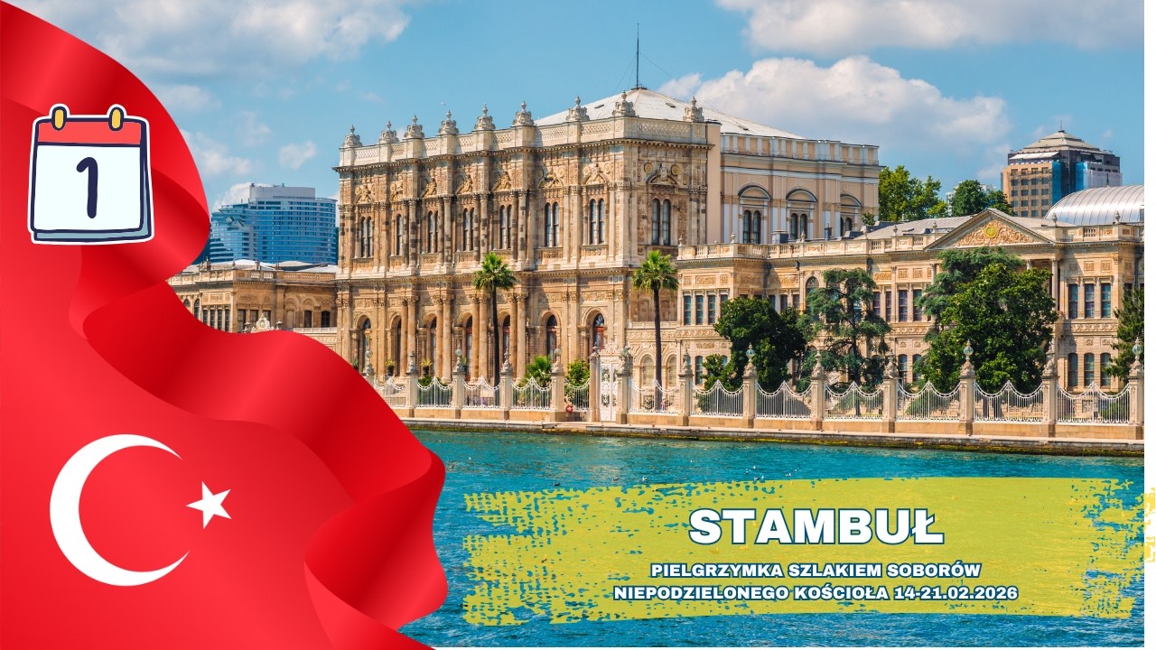 Stambuł - 14.02.2026 - Pielgrzymka śladami Soborów