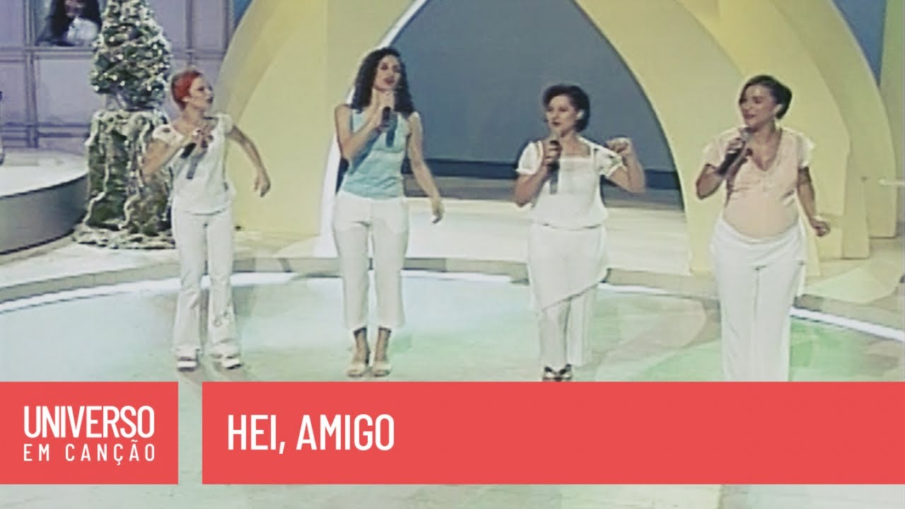 Cantores de Deus - Hei, amigo (Universo em Canção)