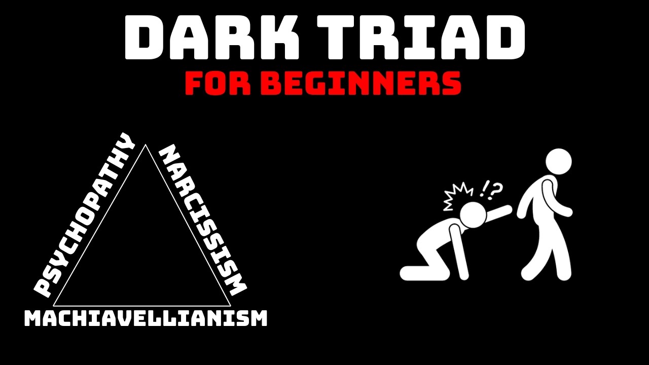 Dark Triad for Beginners: Narcissism, Machiavellianism & Psychopathy #darktriad