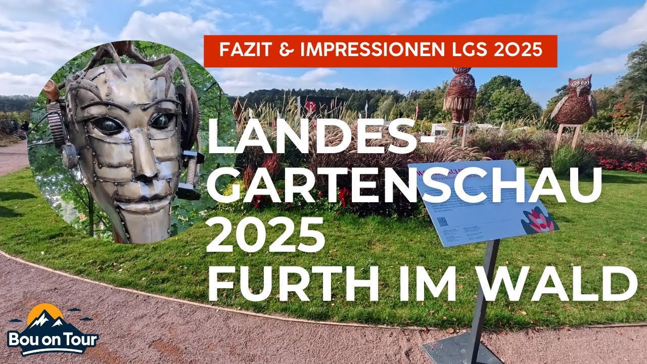 #23 | Finale & Impressionen Landesgartenschau 2025 | Furth im Wald