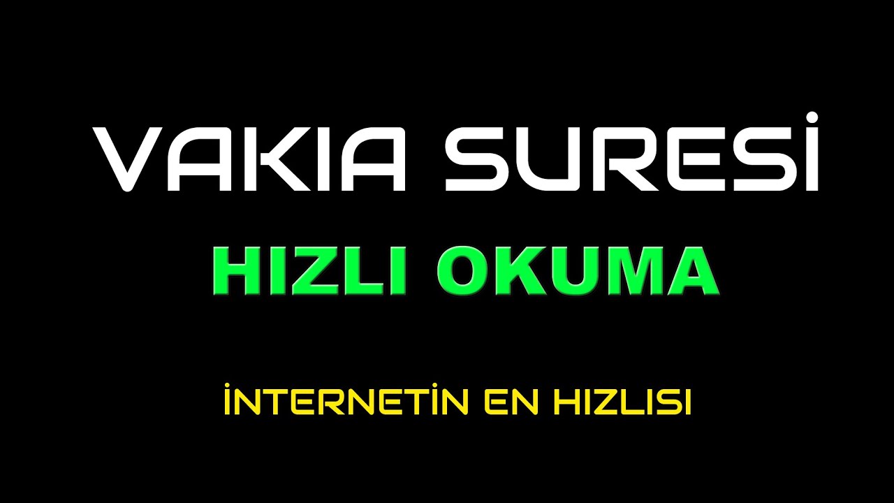 VAKIA SURESİ HIZLI OKUMA