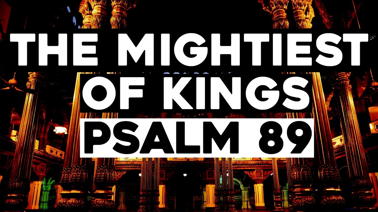 The Mightiest of Kings (Christian Song) - Psalm 89 | Songs From The Psalms