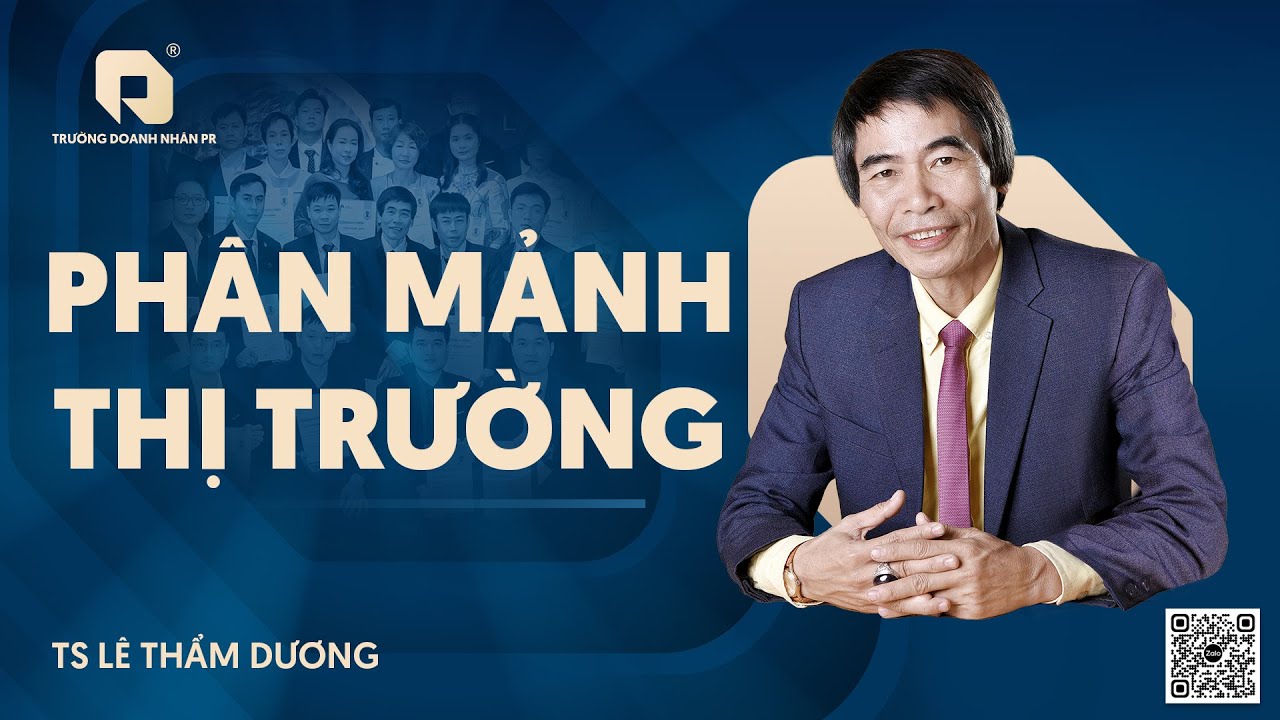 PHÂN MẢNH THỊ TRƯỜNG | TS LÊ THẨM DƯƠNG MỚI NHẤT NĂM 2026