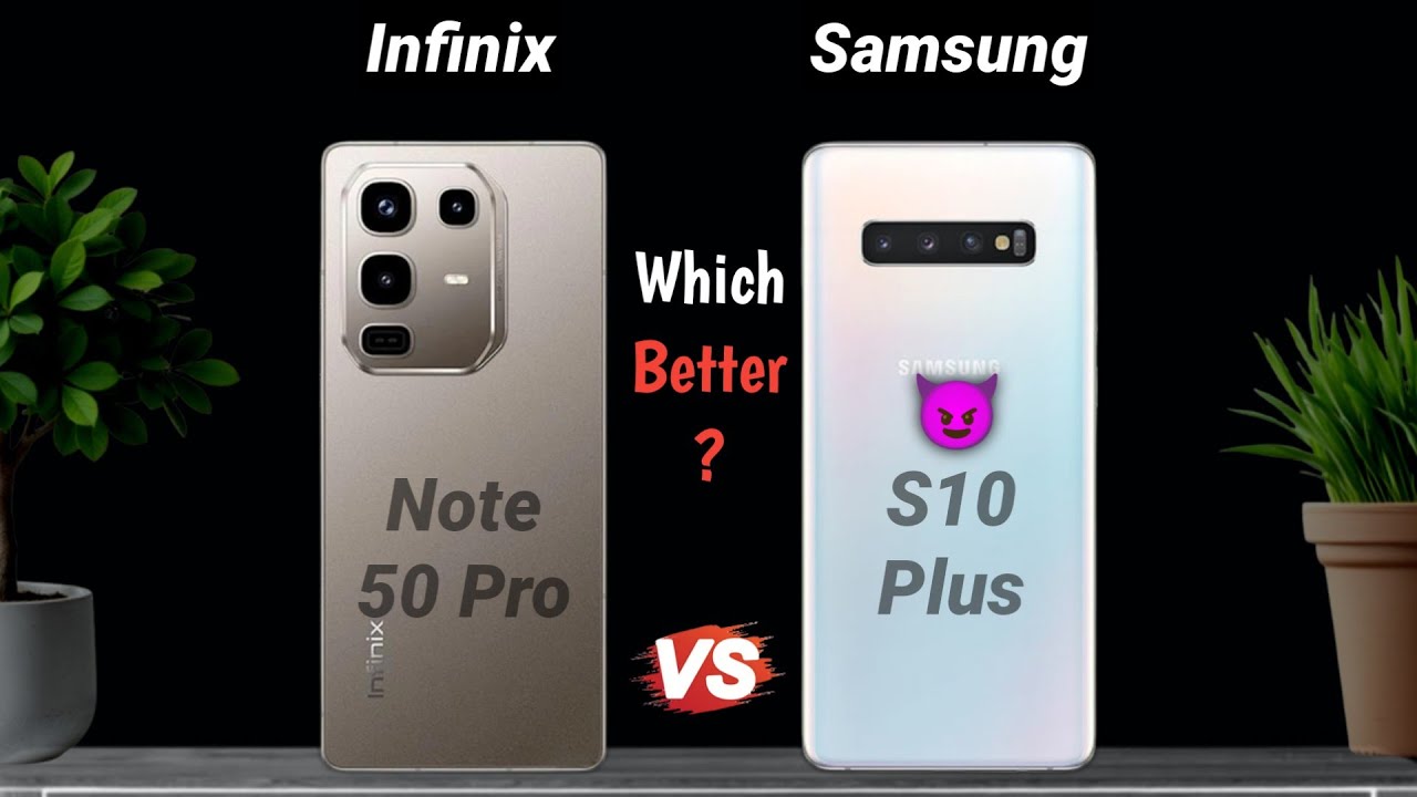 Infinix Note 50 Pro Vs Samsung S10 Plus | Which Better ❓