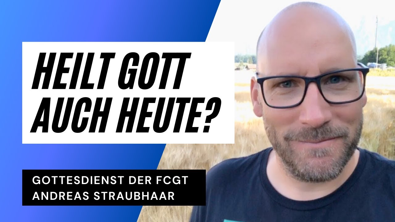 Heil und Heilung - Heilt Gott heute? Mit Andreas Straubhaar.