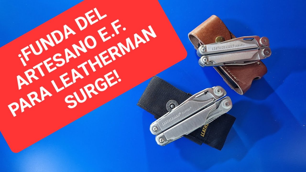¡FUNDA DEL PORTENTOSO ARTESANO E.F. PARA UNA LEATHERMAN SURGE!