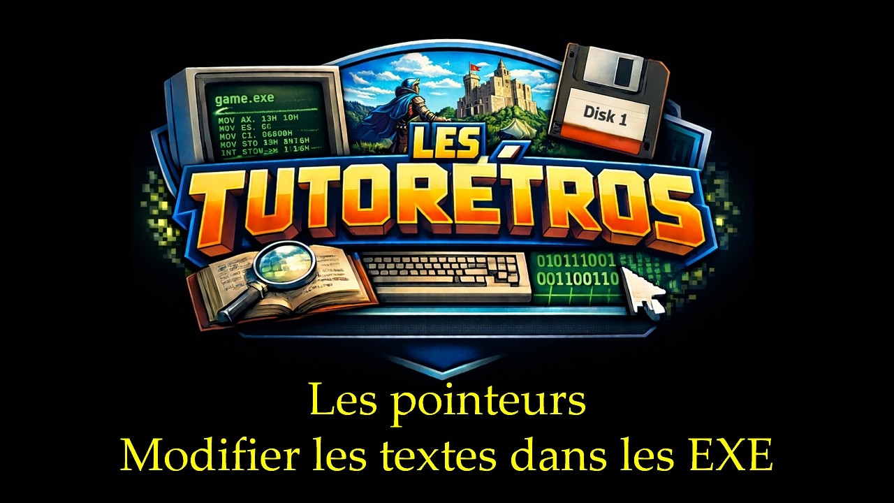 Les Tutorétros - Les pointeurs : modifier du texte dans les EXE