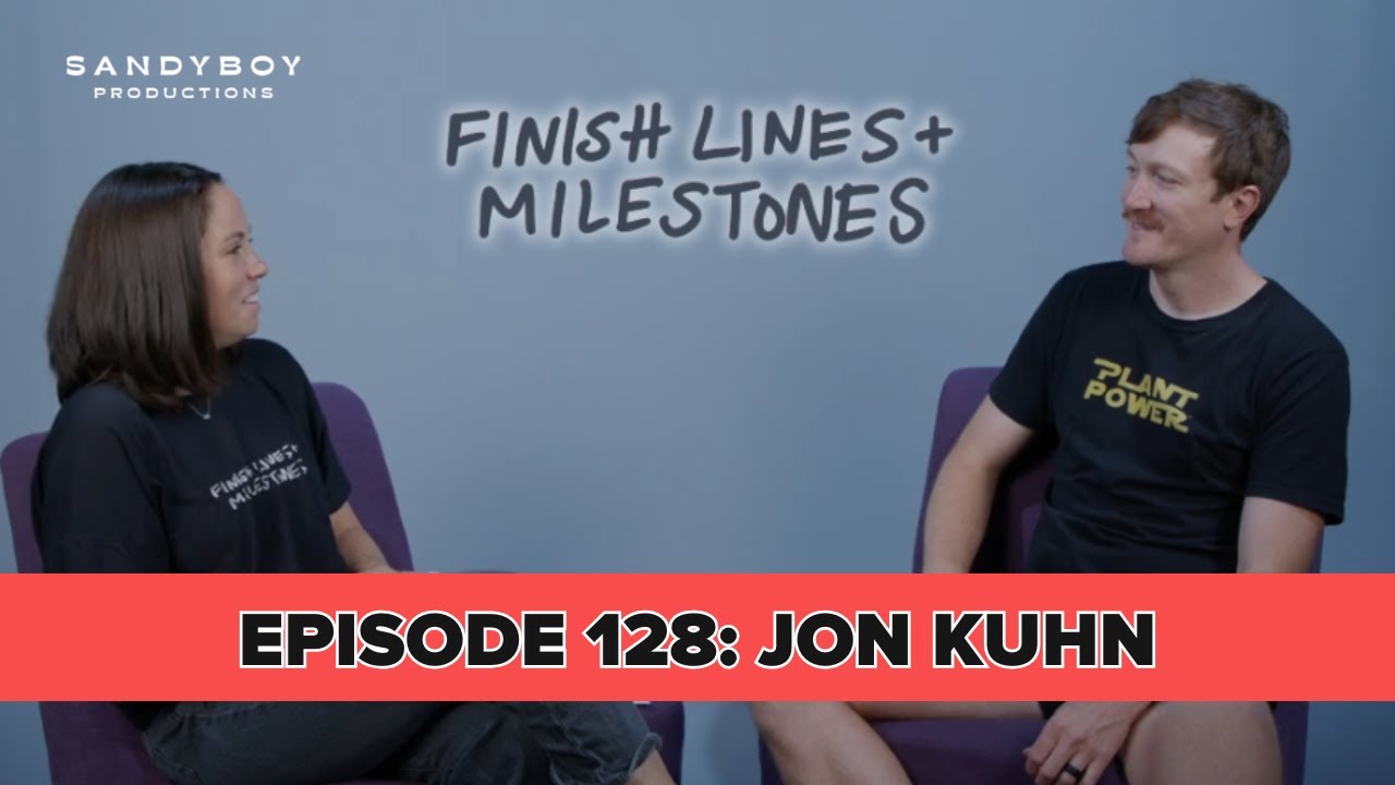 Finish Lines & Milestones: Episode 128: Jon Kuhn - Chasing 100 before 40
