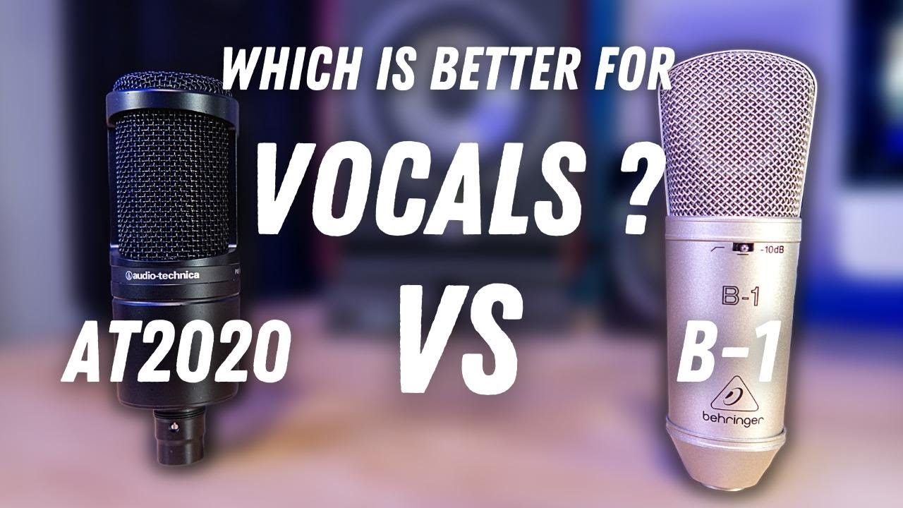 Audio-Technica AT2020 vs Behringer B1 - For vocals?