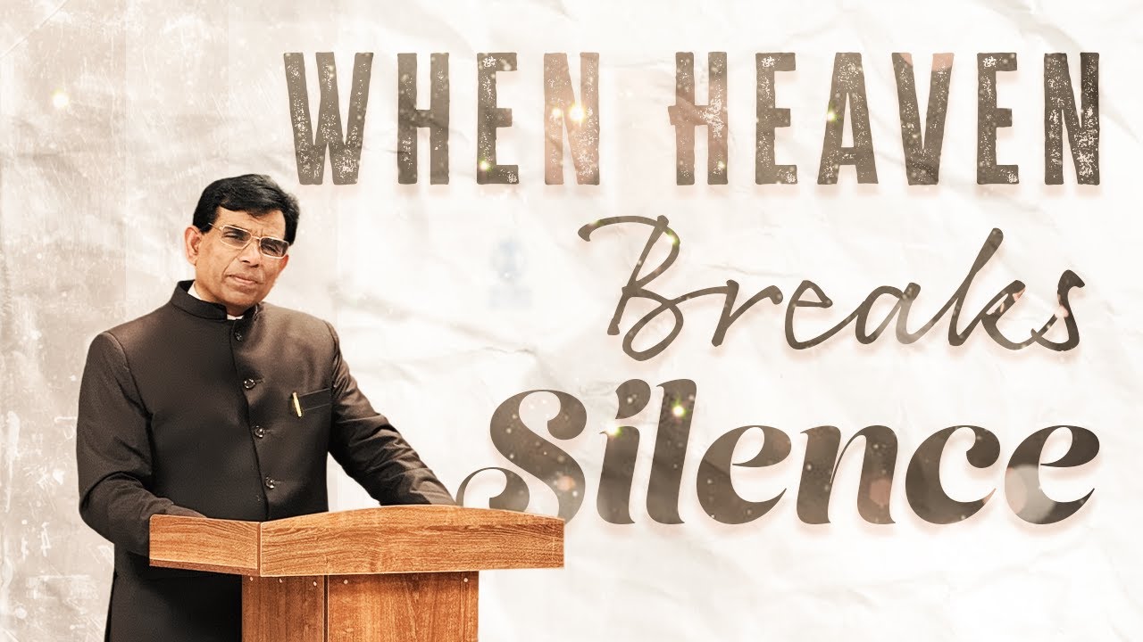 മൗനത്തിനിടയിൽ സ്വർഗ്ഗത്തിന്റെ ഇടപെടൽ | WHEN HEAVEN BREAKS SILENCE | Message by Pr. James Chacko | UK