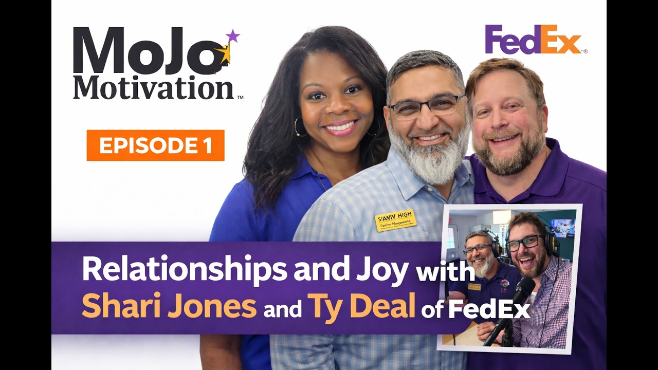 MoJo Motivation Episode 1: Relationships and Joy with Shari Jones and Ty Deal of FedEx