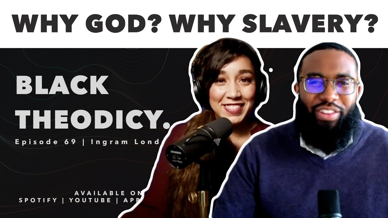Black Theodicy | Why God? Why Slavery?