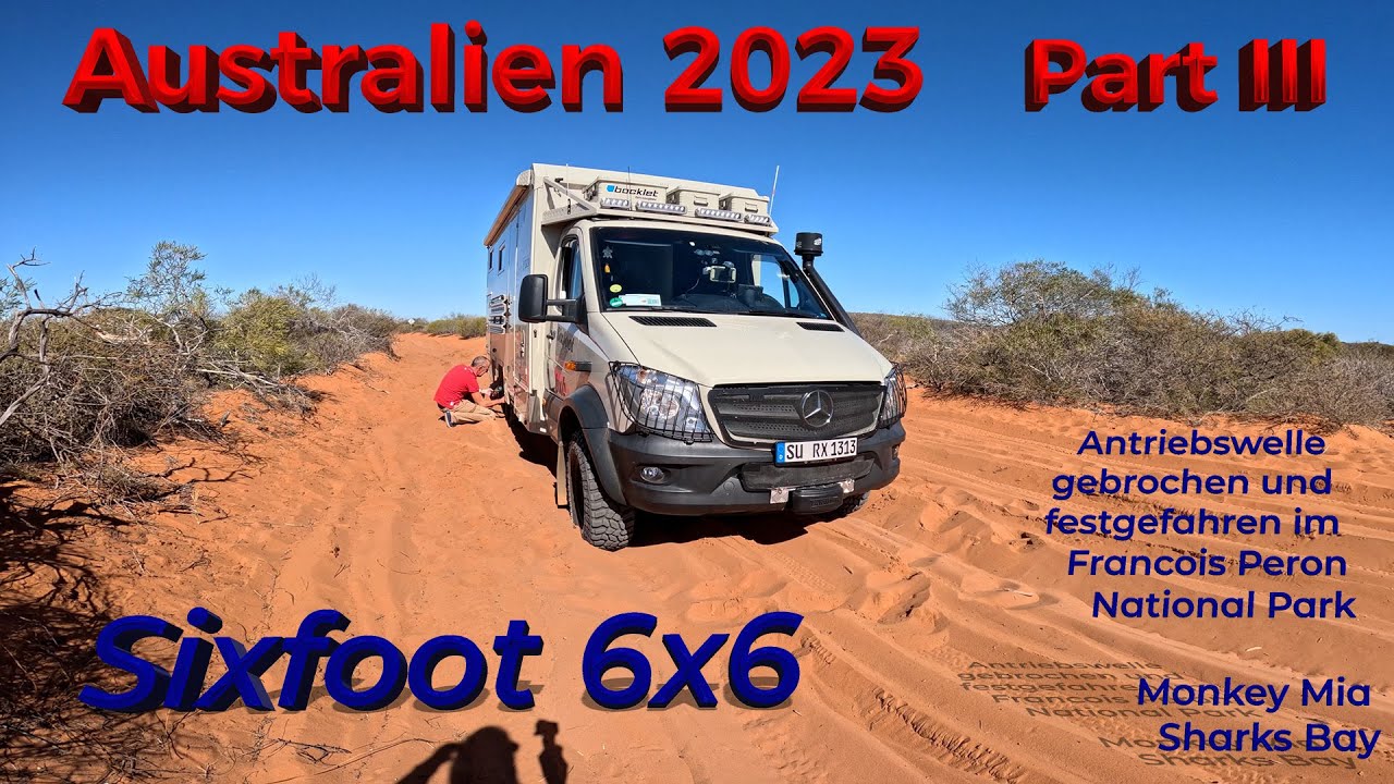Australien 2023 Part III (Festgefahren & Antriebswelle gebrochen)
