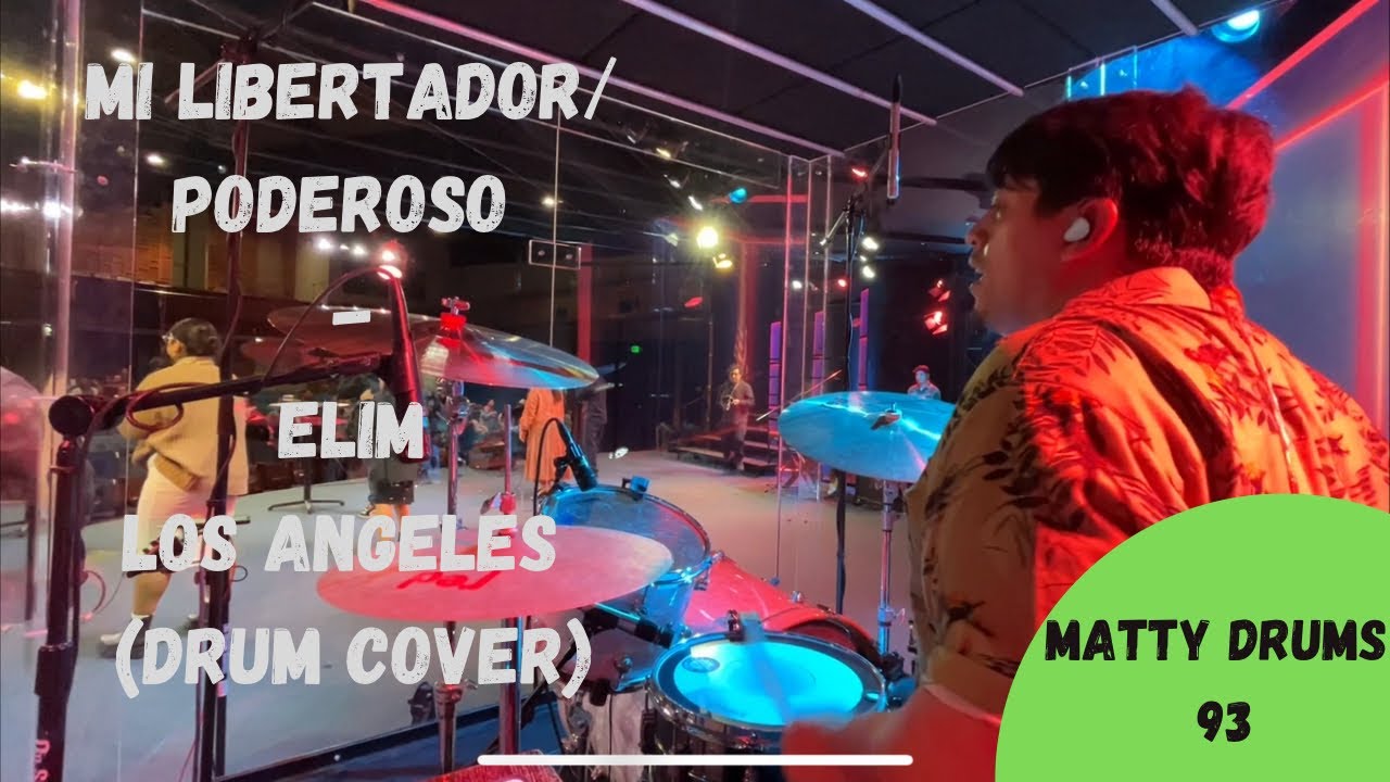 Mi Libertador/Eres Poderoso medley | Elim Los Angeles (drum cover)