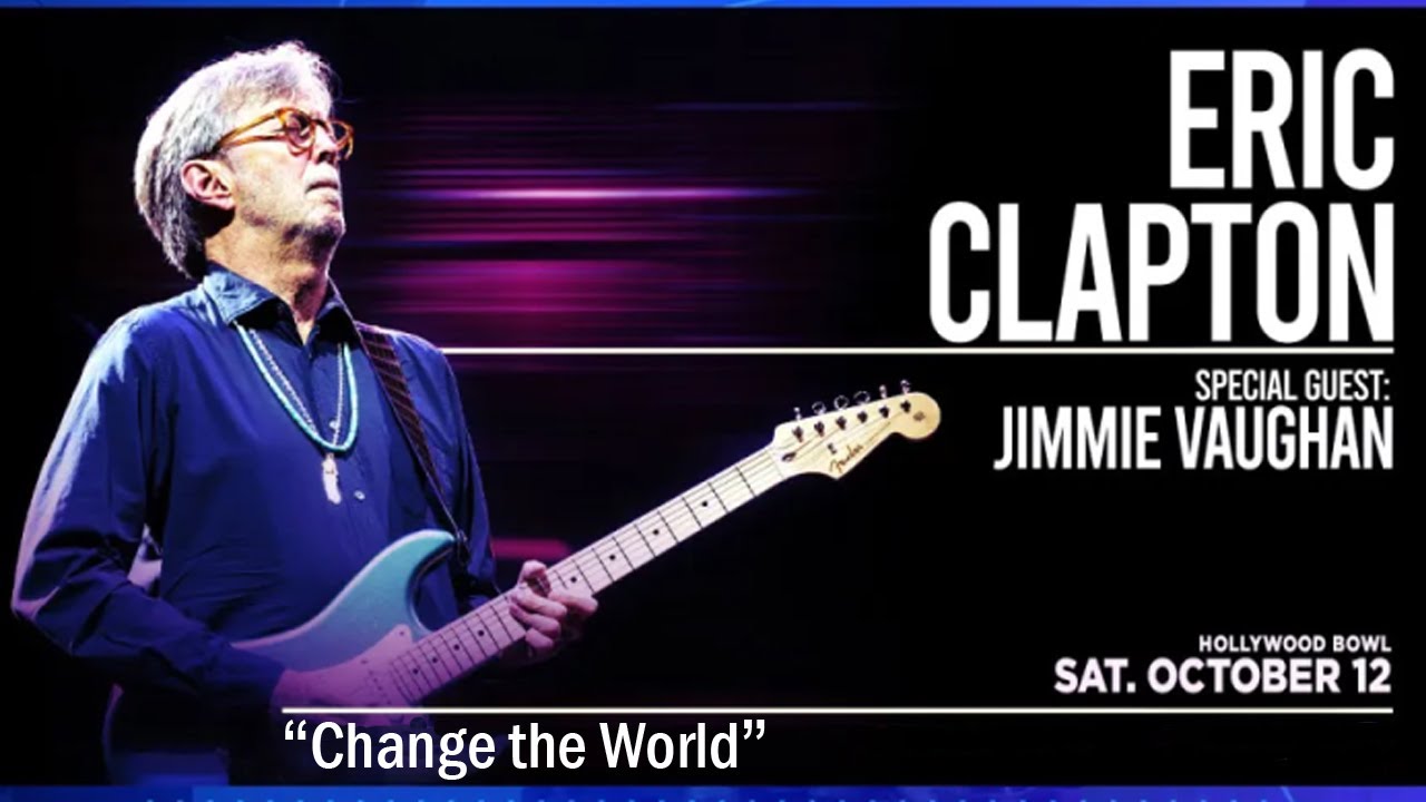 Eric Clapton “Change the World” (Live) at the Hollywood Bowl 10/12/2024