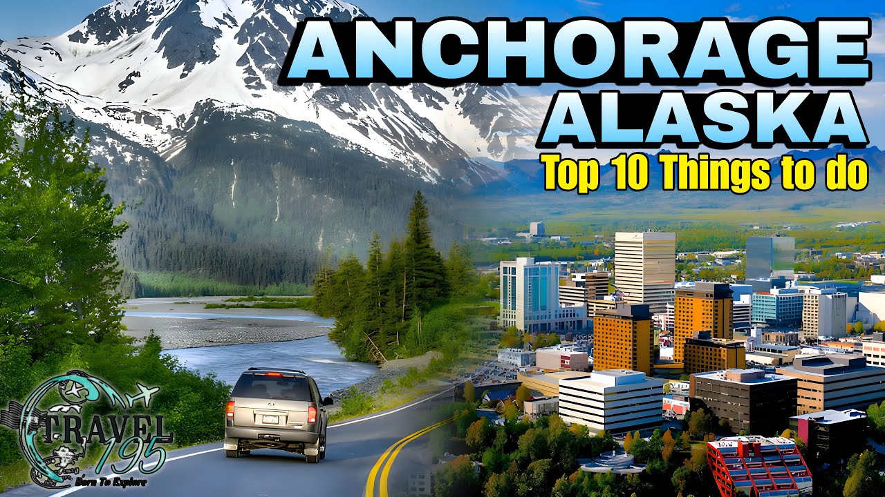 12 Most Incredible Things to Do and Visit in Anchorage Alaska