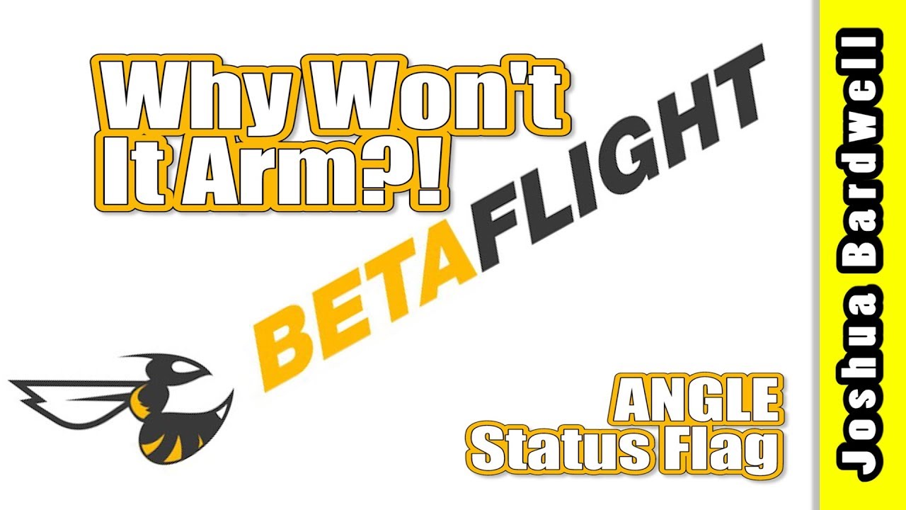 BETAFLIGHT WON'T ARM | ANGLE arming status flags
