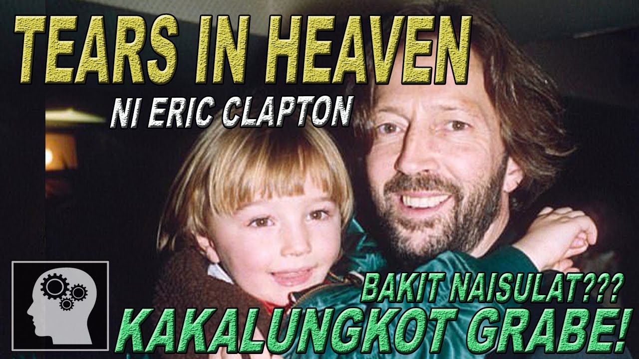 TEARS IN HEAVEN ni Eric Clapton PAANO naisulat ??? | Jevara PH