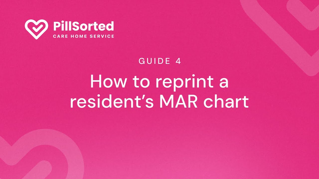 PillSorted Care Portal (4/5) -  Reprint MAR Chart
