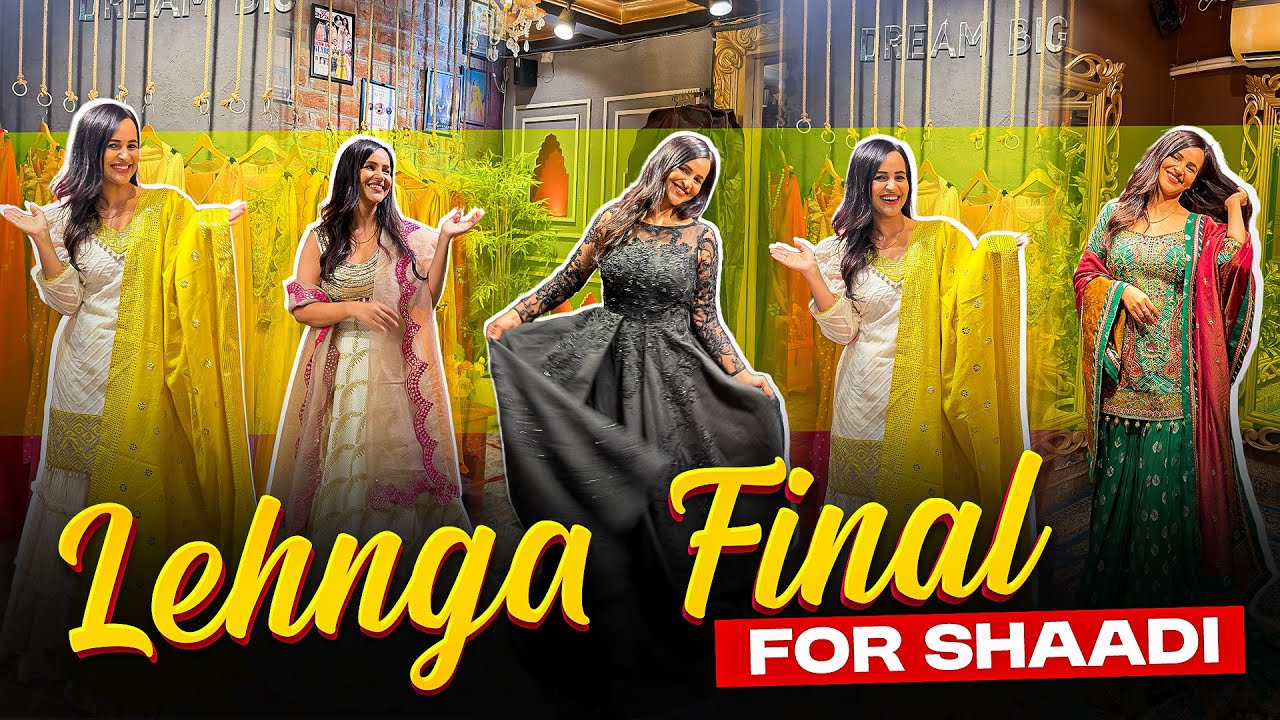 Bhai ki Shaadi ka Lehenga final Kar dia