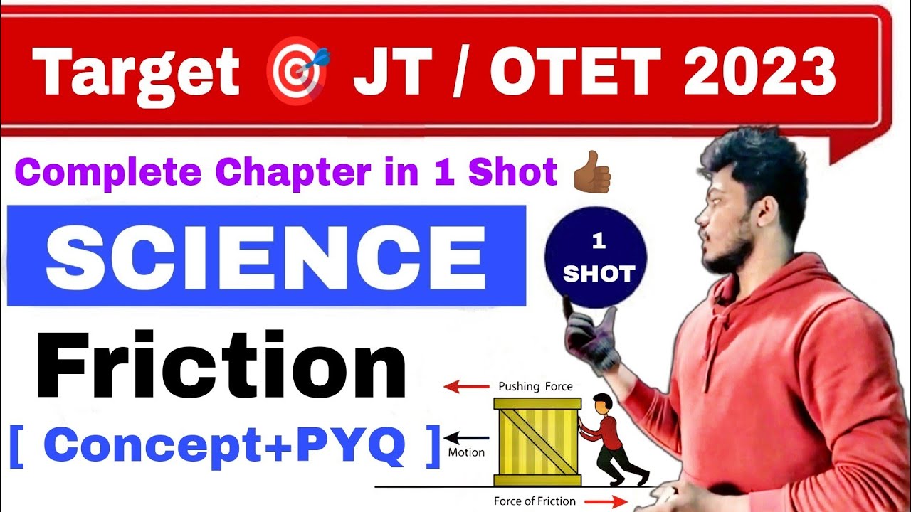 Friction (ଘର୍ଷଣ) complete Chapter || Junior Teacher (JT) || OTET 2023 || Science || in ଓଡ଼ିଆ