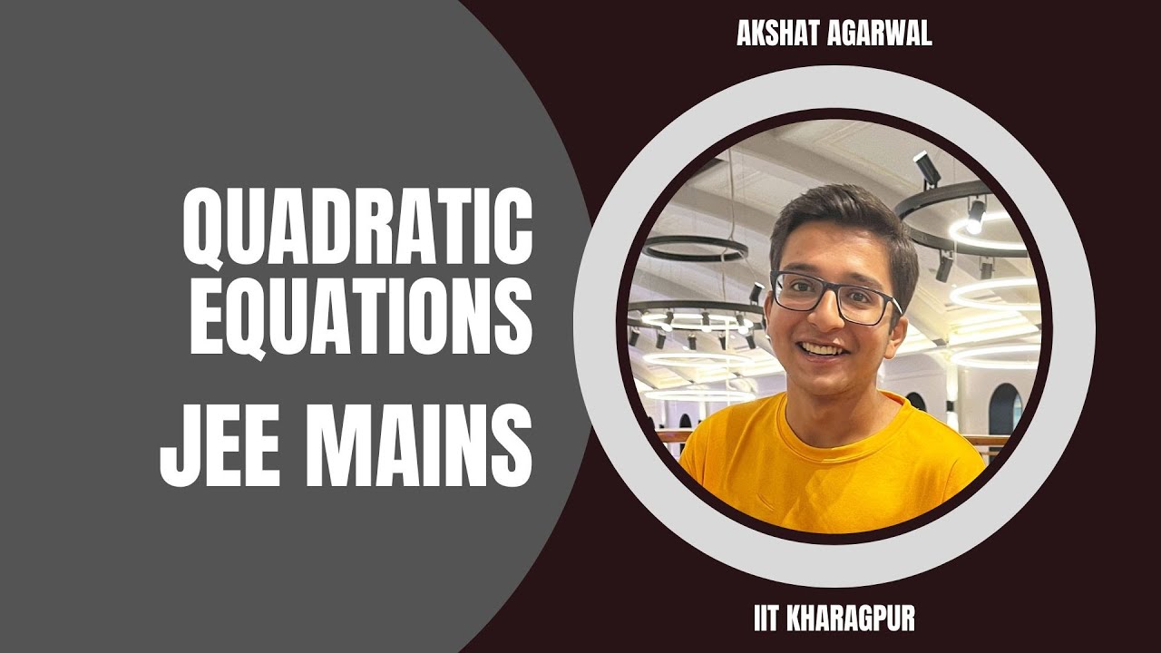 || Quadratic Equations || JEE Mains || Video - 3 || Graphical Representation & Location of Roots ||