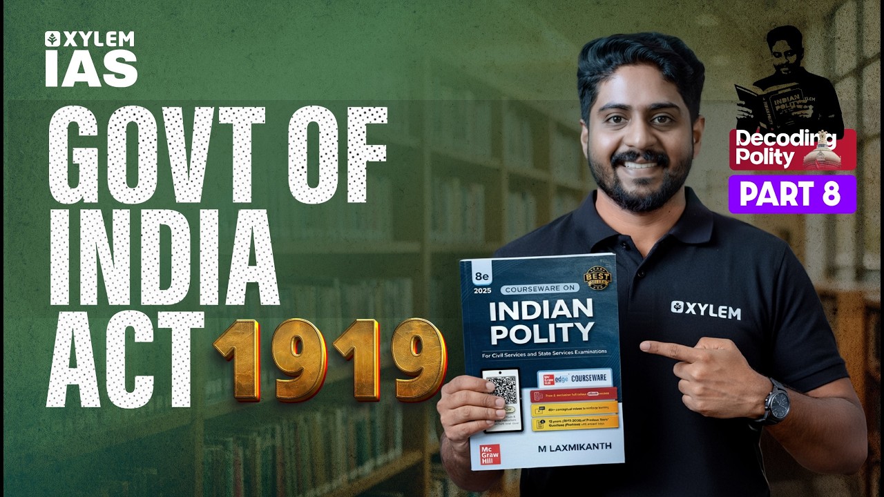 Govt of India act, 1919 |Decoding Polity - Part 8  |  Xylem IAS