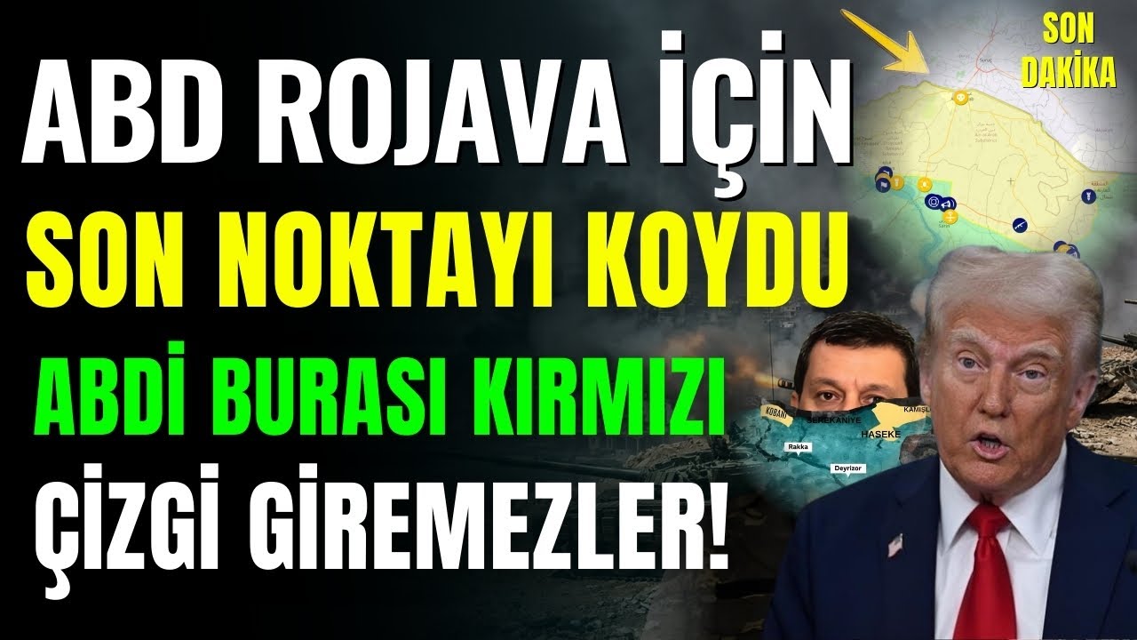 ABD Rojava İ&ccedil;in Son Noktayı Koydu! ABDİ Burası Kırmızı &Ccedil;izgi Kimse Giremez!