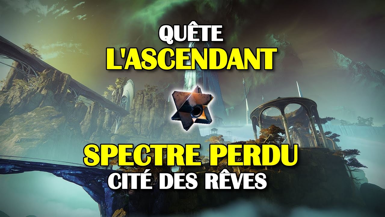Destiny 2 - Qu&ecirc;te L'Ascendant - Spectre perdu dans la Cit&eacute; des r&ecirc;ves - Mission Monast&egrave;re obscur