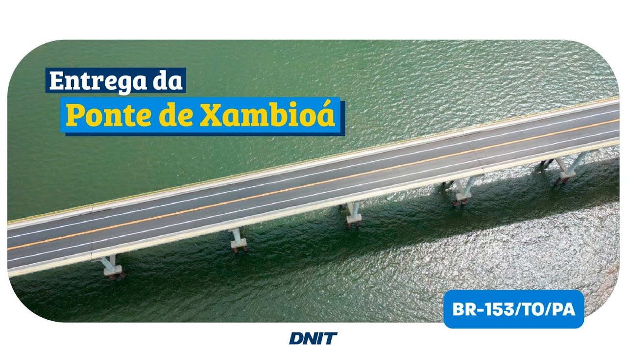 Ponte de Xambioá na BR-153/TO/PA é inaugurada.