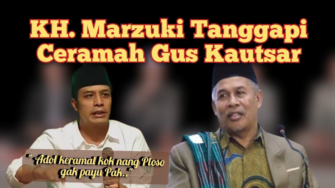 KH. Marzuki Mustamar Komentari Ceramah Gus Kautsar Yg Viral 🔥