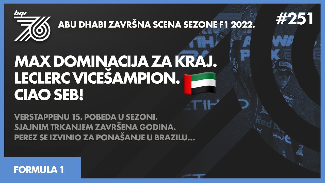 Lap 76 No.251 | F1: Max dominacijom za kraj | Leclerc vicešampion | Ciao Seb!