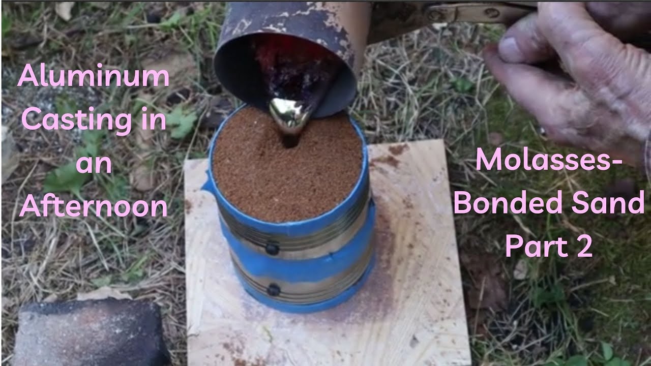 Aluminum Casting in an Afternoon -- Molasses-Bonded Sand Part 2