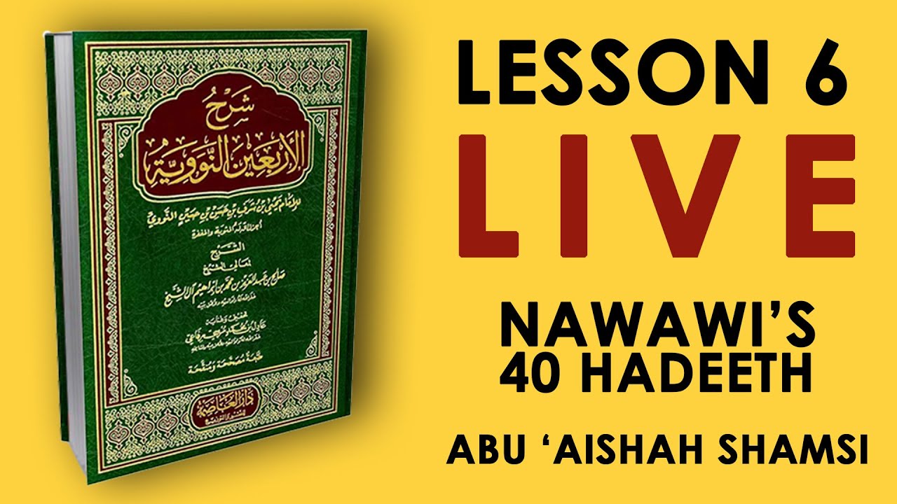 Explanation of the 40 Hadith | Lesson 6 | Shamsi